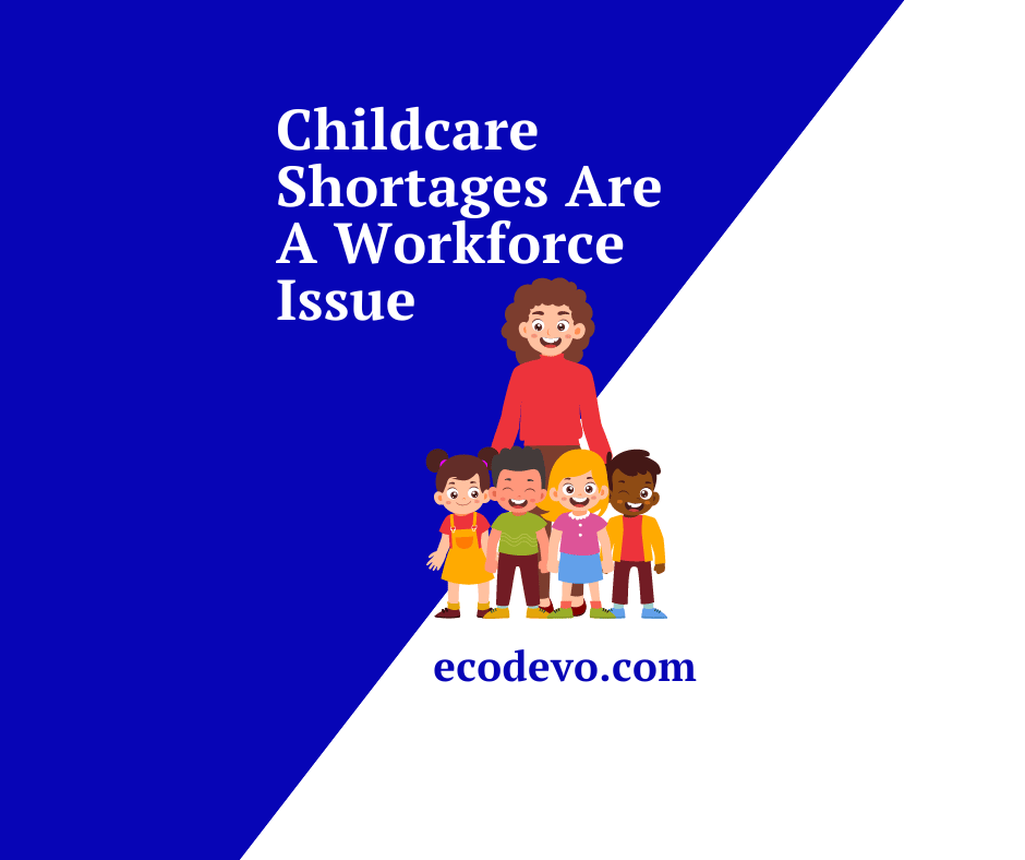 Childcare Shortages are a Workforce Issue