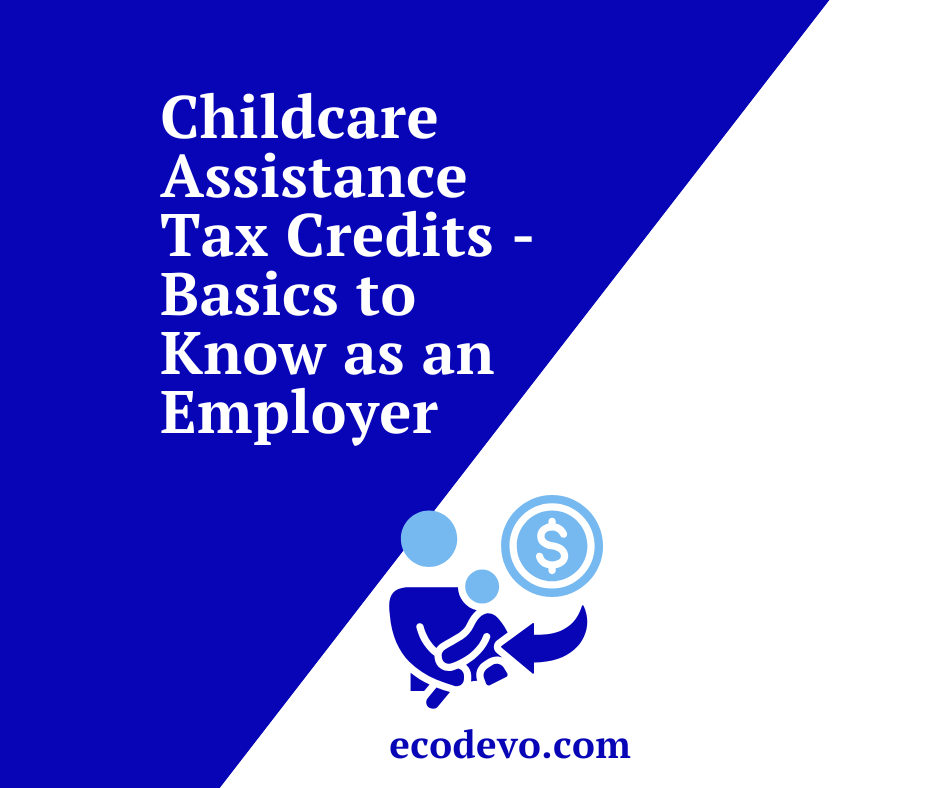 Childcare Assistance Tax Credits – Basics to Know as an Employer